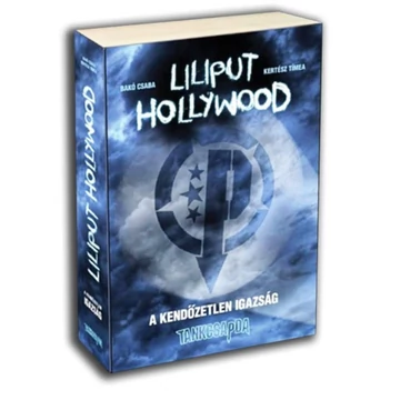 Liliput Hollywood (A kendőzetlen igazság) könyv