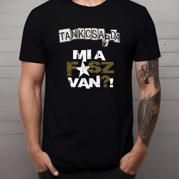 MI A F*SZ VAN póló - férfi