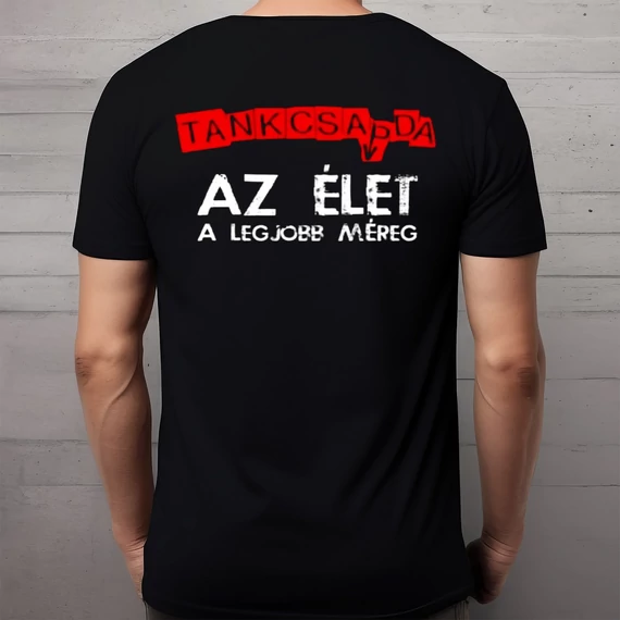 AZ ÉLET A LEGJOBB MÉREG póló - férfi