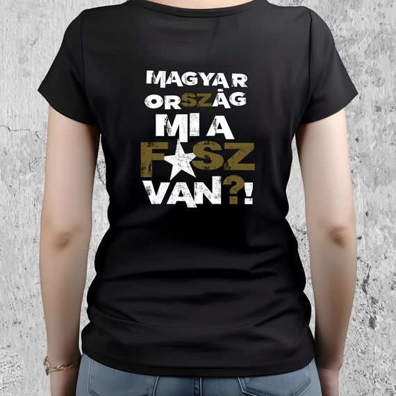 MI A F*SZ VAN póló - női