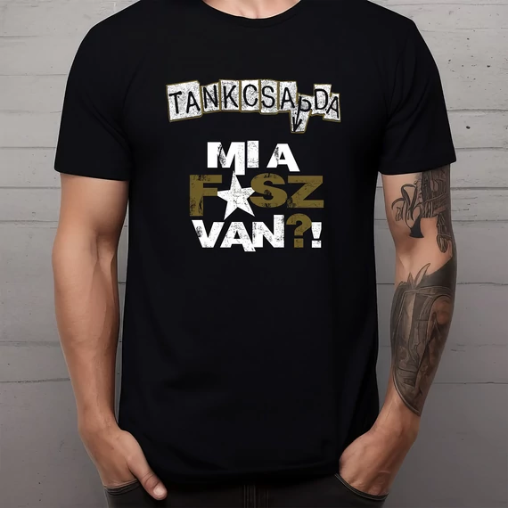 MI A F*SZ VAN póló - férfi